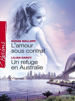 cover image of L'amour sous contrat--Un refuge en Australie (Harlequin Passions)
